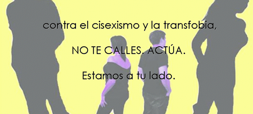 Contra el cisexismo y la transfobia, no te calles, actúa. Estamos contigo. Día de la memoria&nbsp;trans
